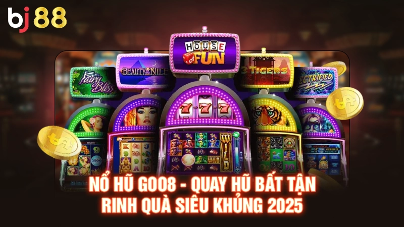 Nổ Hũ Go88 - Quay Hũ Bất Tận Rinh Quà Siêu Khủng 2025